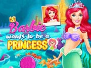 Barbie Wants To Be A Princess