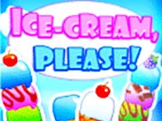 Ice Cream Please